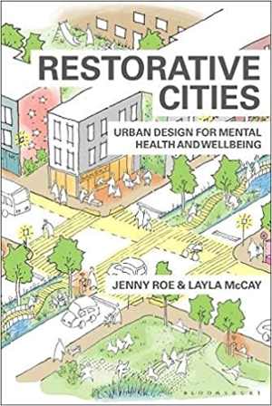 [PDF] دانلود کتاب Restorative Cities - Urban Design For Mental Health And Wellbeing, 2021