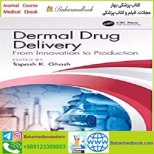 Dermal Drug Delivery From Innovation to Production TRUE PDF p