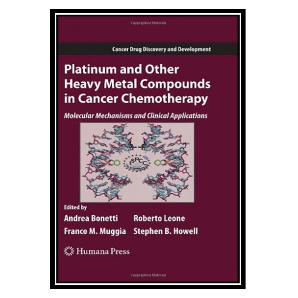 کتاب Platinum and Other Heavy Metal Compounds in Cancer Chemotherapy اثر جمعی از نویسندگان انتشارات مؤلفین طلایی