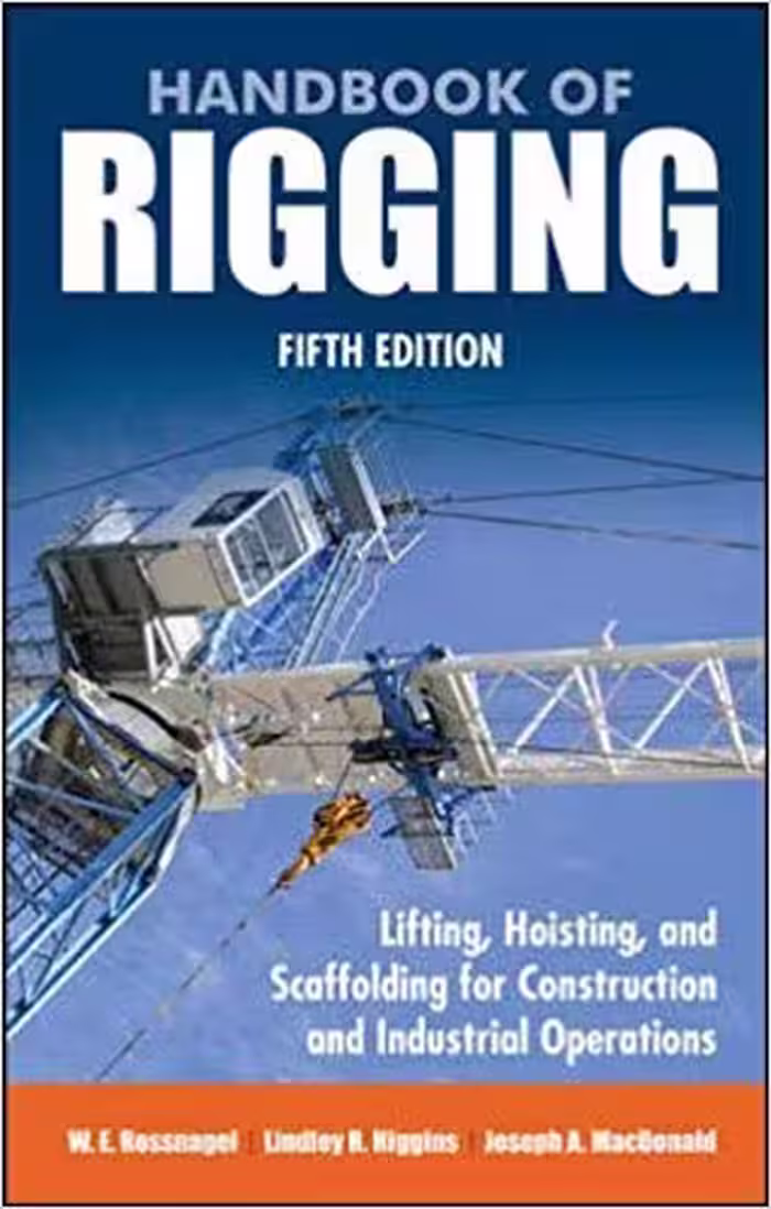 󾕇 دانلود کتاب Handbook Of Rigging - For Construction And Industrial Operations, 5th ed, 2009 - دانلود کتاب های دانشگاهی
