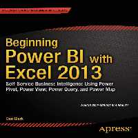 خرید و دانلود نسخه کامل کتاب Beginning Power BI with Excel 2013: Self-Service Business Intelligence Using Power Pivot, Power View, Power Query, and Power Map
