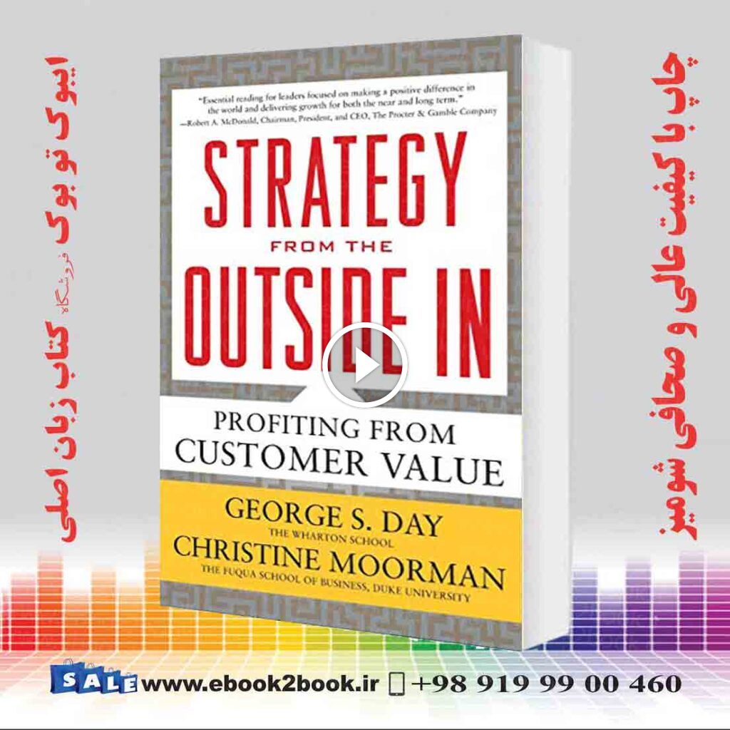 Strategy from the Outside In: Profiting from Customer Value