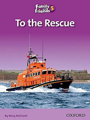 FAMILY AND FRIENDS READERS 5 TO THE RESCUE برای نجات (داستان کتاب فمیلی اند فرندز 5)