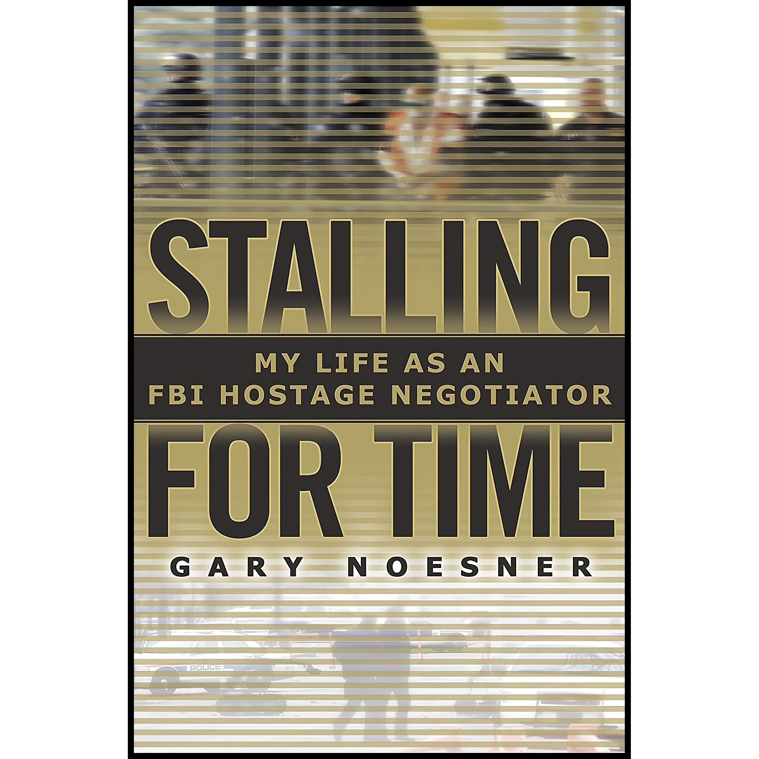کتاب Stalling for Time اثر Gary Noesner انتشارات Random House