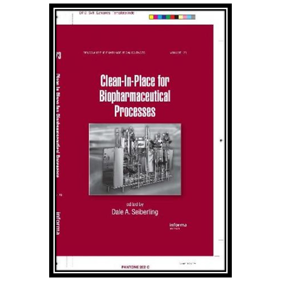 کتاب Clean-in-Place for the Biopharmaceutical Processes اثر Seiberling D A انتشارات مؤلفین طلایی