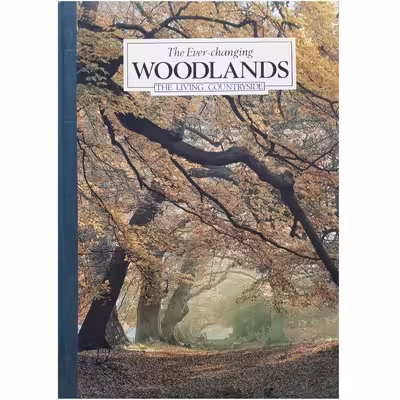 كتاب The Ever-changing Woodlands اثر جمعي از نويسندگان انتشارات The Living Countryside
