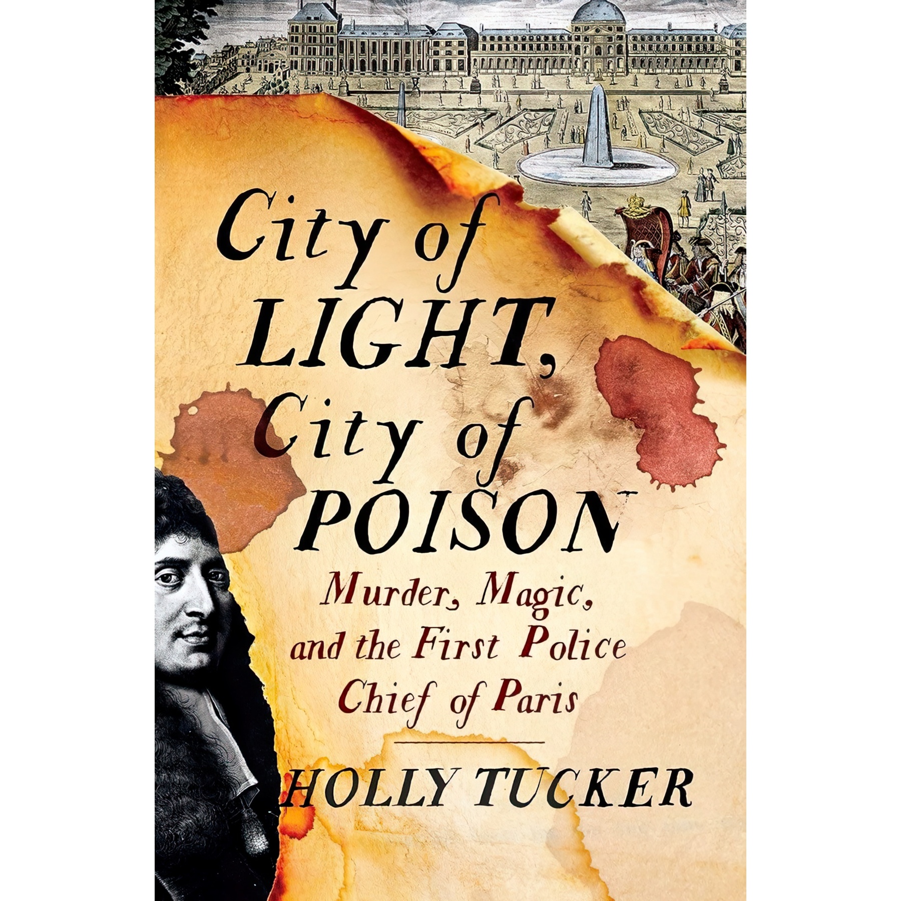 کتاب City of Light, City of Poison اثر Holly Tucker انتشارات W W Norton & Company