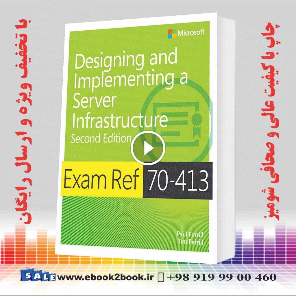 Exam Ref 70-413 Designing and Implementing a Server Infrastructure (MCSE) 2nd Edition