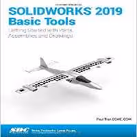 خرید و دانلود نسخه کامل کتاب SOLIDWORKS 2019 Basic Tools (10th edition) - pdf