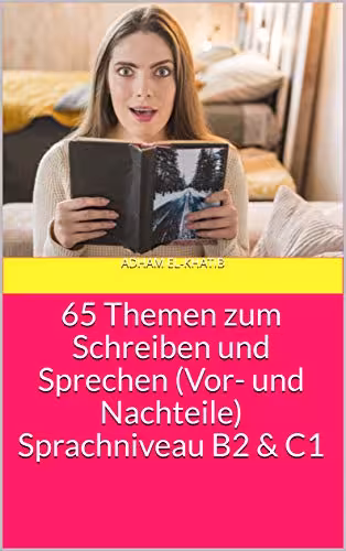 خرید و دانلود نسخه کامل کتاب 65 Themen zum Schreiben und Sprechen (Vor- und Nachteile) Sprachniveau B2 &amp; C1 (German Edition)[2019] -   pdf