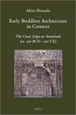 [PDF] دانلود کتاب Early Buddhist Architecture In Context - The Great StūPa At AmarāVatī, 2013