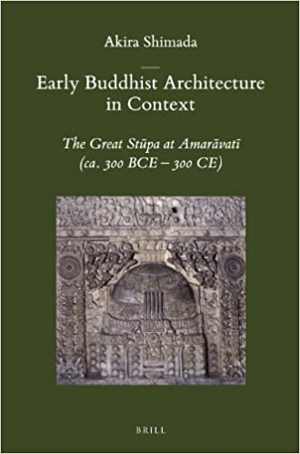 [PDF] دانلود کتاب Early Buddhist Architecture In Context - The Great StūPa At AmarāVatī, 2013