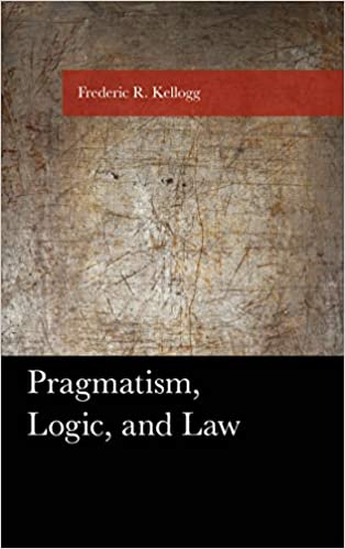 خرید و دانلود نسخه کامل کتاب Pragmatism, Logic, and Law (American Philosophy Series) - PDF