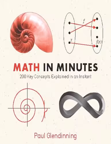 خرید و دانلود نسخه کامل کتاب Math in Minutes: 200 Key Concepts Explained In An Instant