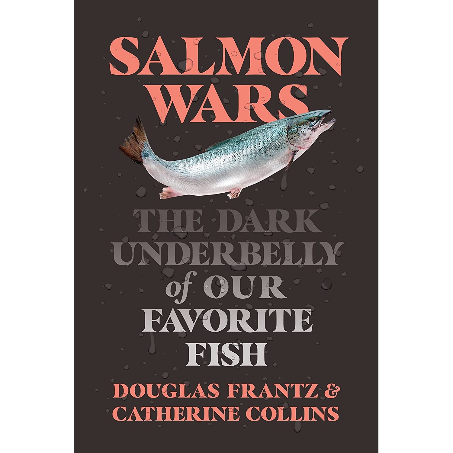 کتاب Salmon Wars اثر Catherine Collins and Douglas Frantz انتشارات Henry Holt and Co