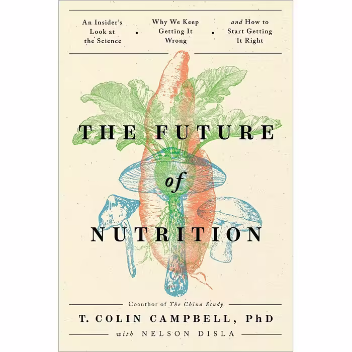 کتاب The Future of Nutrition اثر T. Colin Campbell and Nelson Disla انتشارات BenBella Books