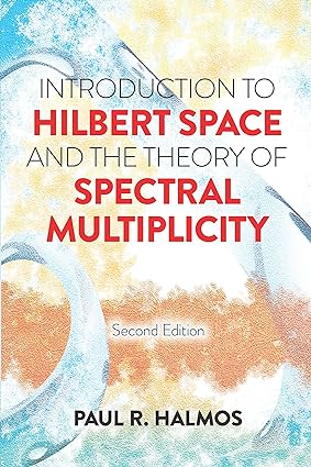 خرید و دانلود نسخه کامل کتاب Introduction to Hilbert Space and the Theory of Spectral Multiplicity (2nd Edition) - Pdf