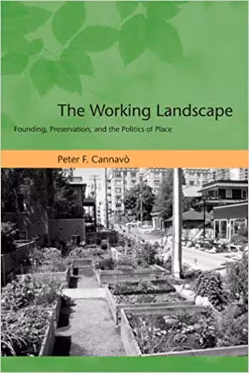 󾕇 دانلود کتاب The Working Landscape - Founding Preservation and the Politics of Place - دانلود کتاب های دانشگاهی