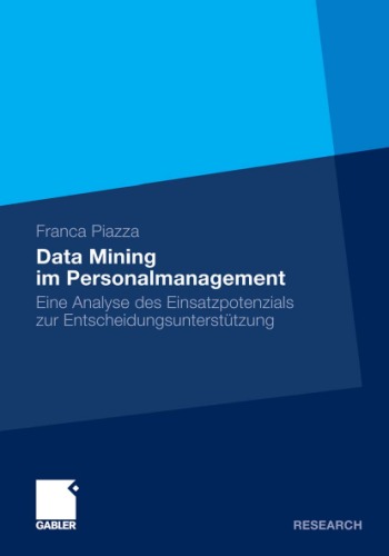خرید و دانلود نسخه کامل کتاب Eine Analyse des Einsatzpotenzials von Data Mining zur Entscheidungsunterstützung im Personalmanagement