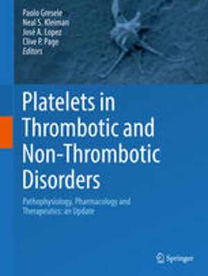 [PDF] دانلود کتاب Platelets In Thrombotic And Non-Thrombotic Disorders - Pathophysiology, Pharmacology And Therapeutics - An Update, 2017