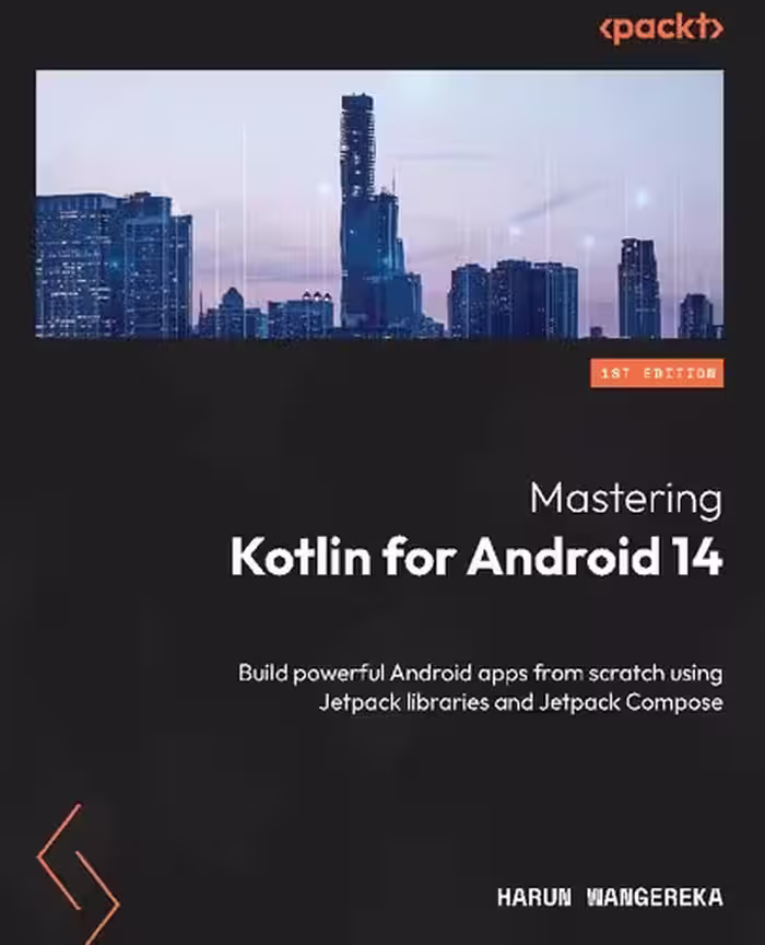 خرید و دانلود نسخه کامل کتاب Mastering Kotlin for Android 14: Build powerful Android apps from scratch using Jetpack libraries and Jetpack Compose