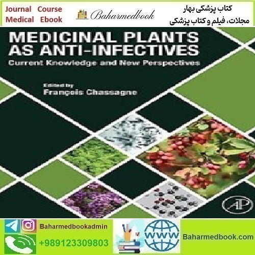Medicinal Plants as Anti infectives 2022 TRUE PDF price 1€ - کتاب پزشکی بهار