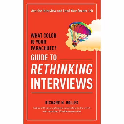 کتاب What Color Is Your Parachute? Guide to Rethinking Interviews اثر Richard N. Bolles انتشارات Ten Speed Press