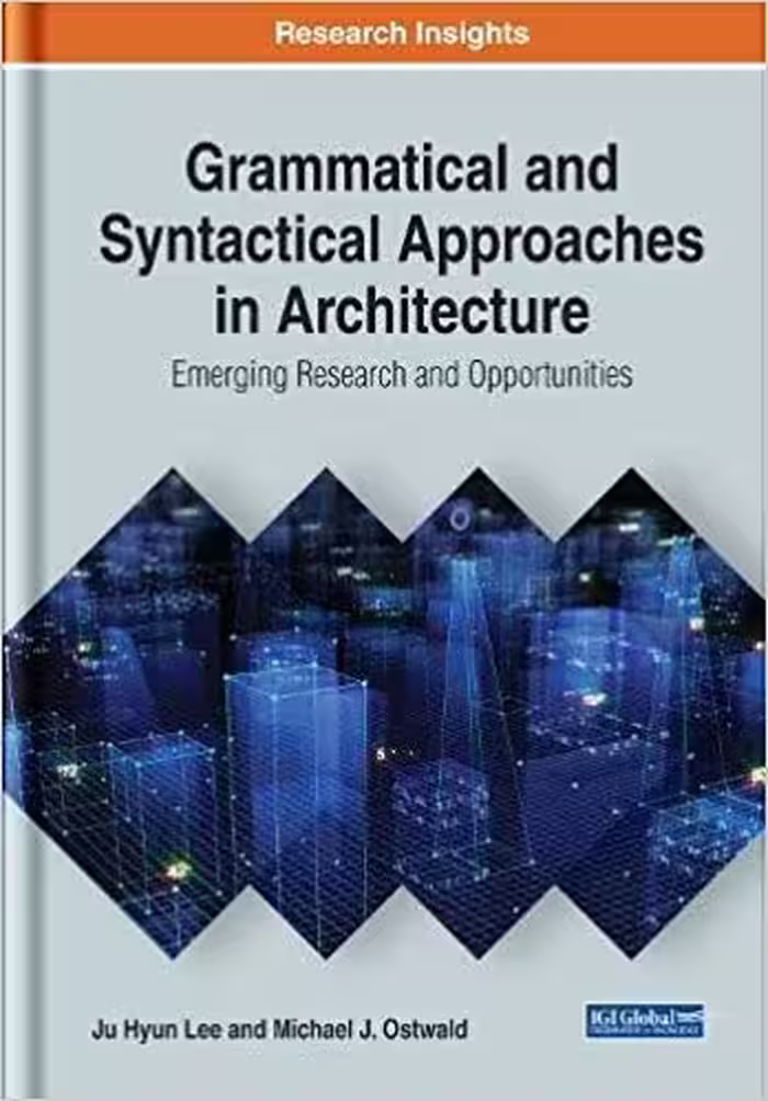 خرید و دانلود نسخه کامل کتاب Grammatical and Syntactical Approaches in Architecture: Emerging Research and Opportunities (Advances in Systems Analysis, Software Engineering, and High Performance Computing)