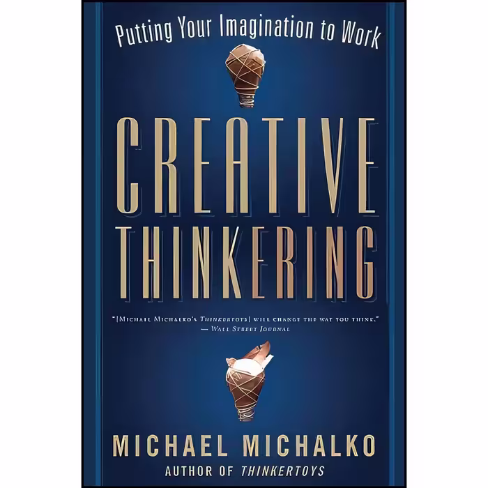 کتاب زبان اصلی Creative Thinkering اثر Michael Michalko