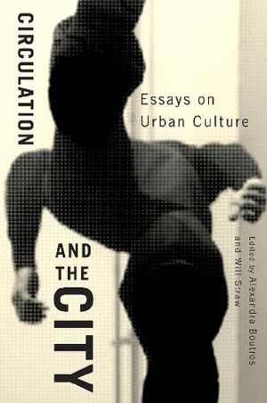 [PDF] دانلود کتاب Circulation And The City - Essays On Urban Culture, 2010