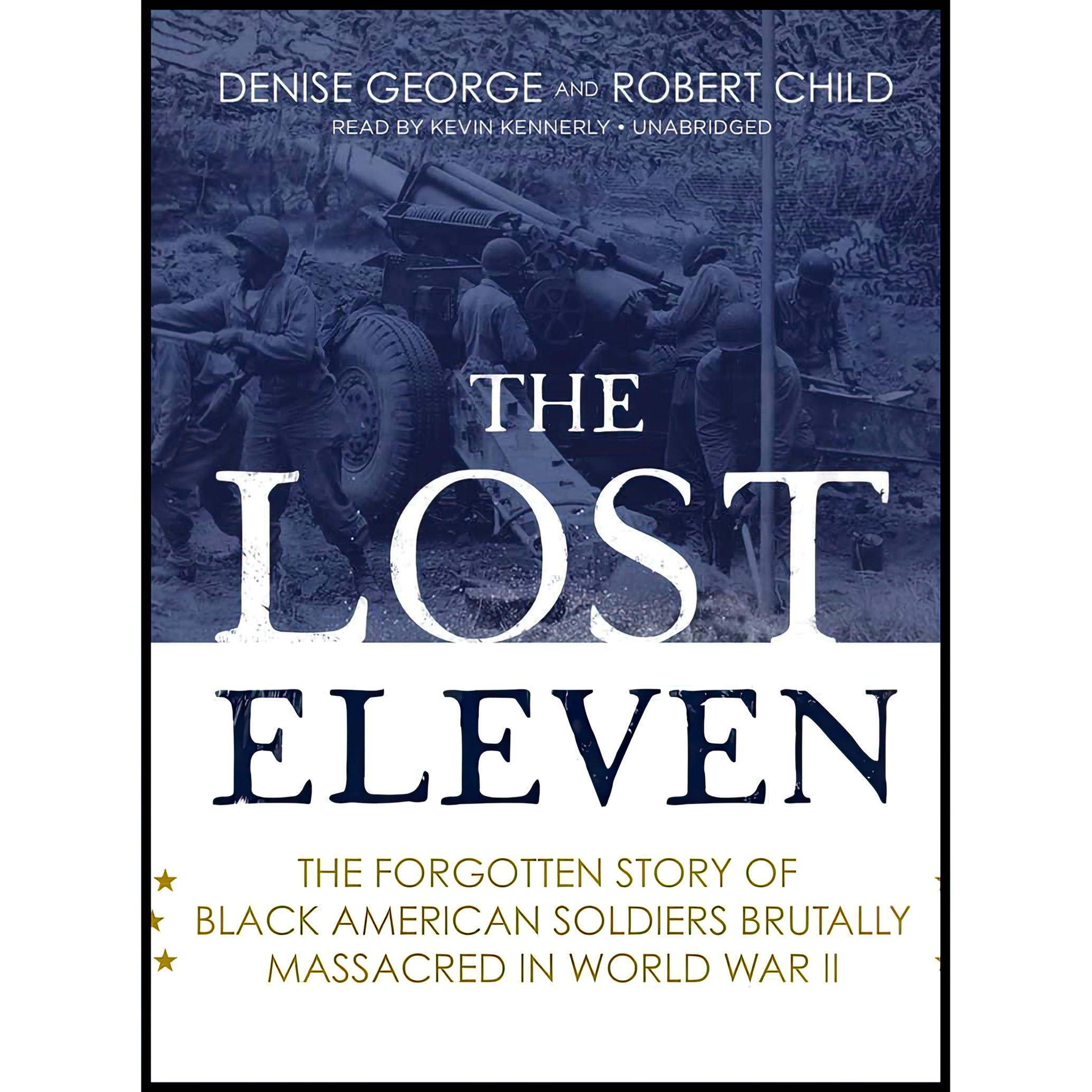 کتاب The Lost Eleven اثر Denise George and Robert Child انتشارات Blackstone, Inc.
