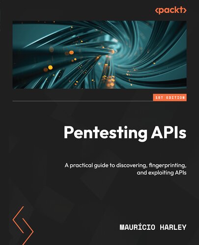 خرید و دانلود نسخه کامل کتاب Pentesting APIs: A practical guide to discovering, fingerprinting, and exploiting APIs