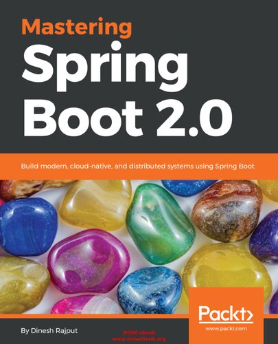خرید و دانلود نسخه کامل کتاب Mastering Spring Boot 2.0: Build modern, cloud-native, and distributed systems using spring boot