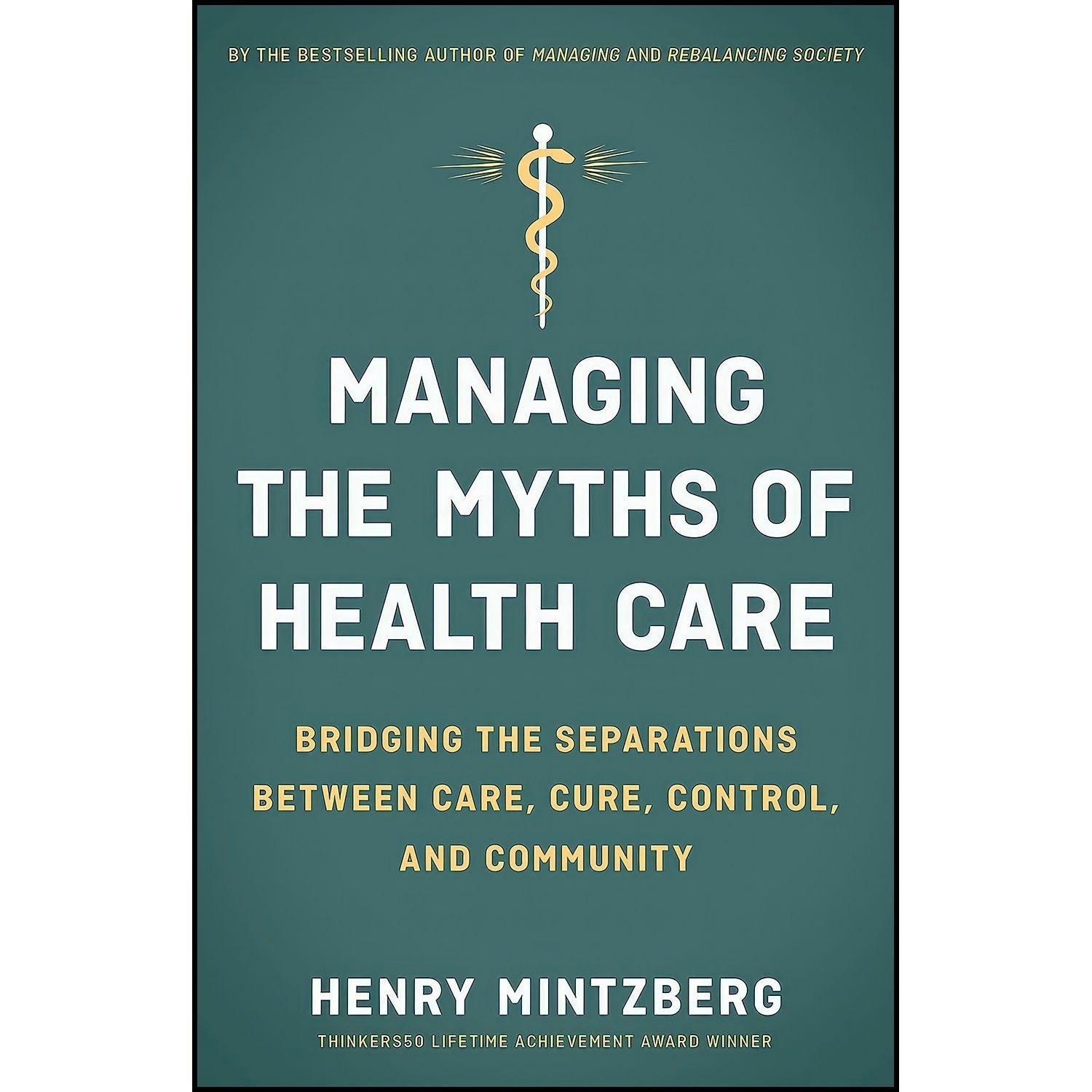 کتاب زبان اصلی Managing the Myths of Health Care اثر Henry Mintzberg