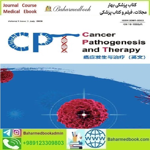 Cancer Pathogenesis and Therapy Volume 2 Issue 1 2024