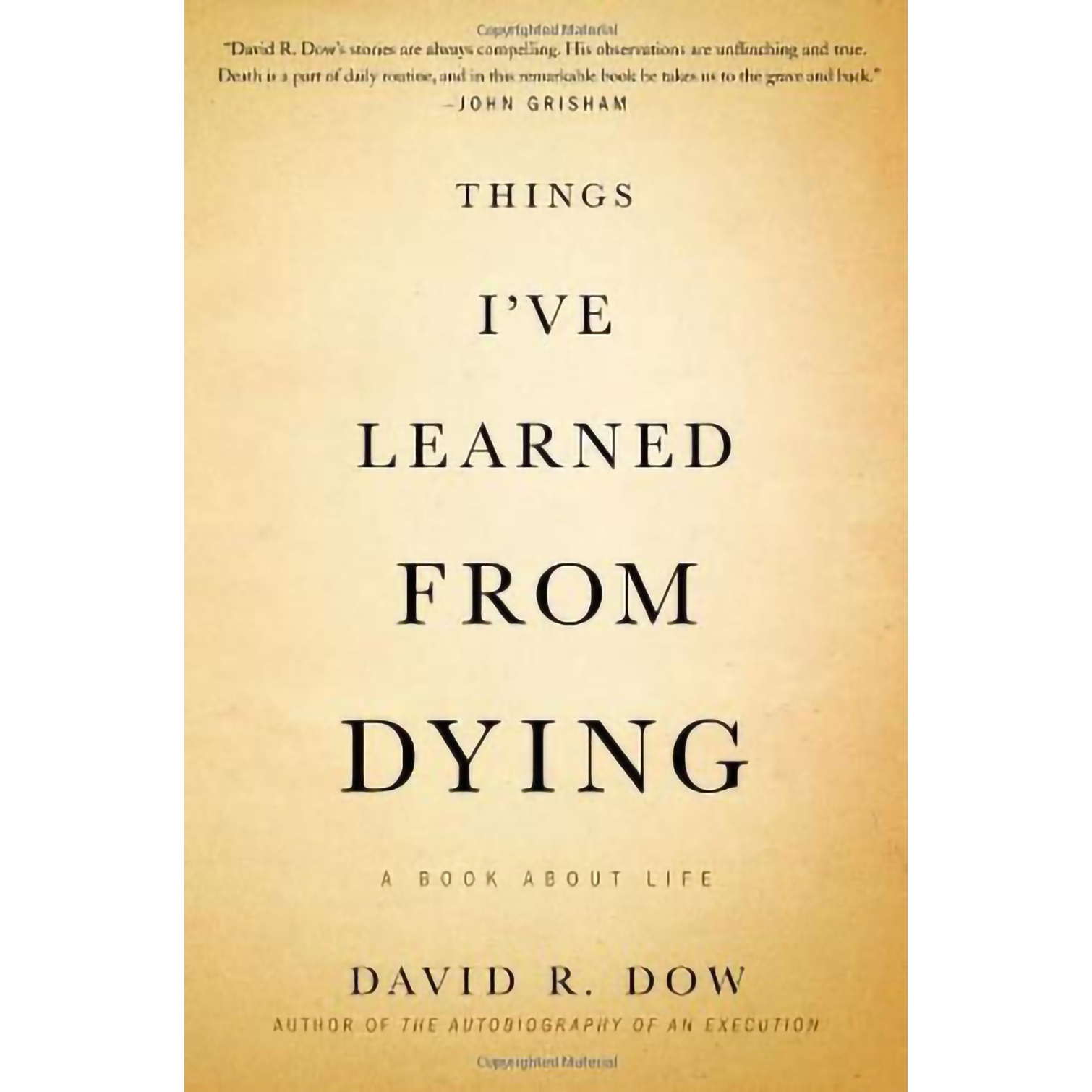 کتاب Things I ve Learned from Dying: A Book About Life اثر David R Dow انتشارات Twelve