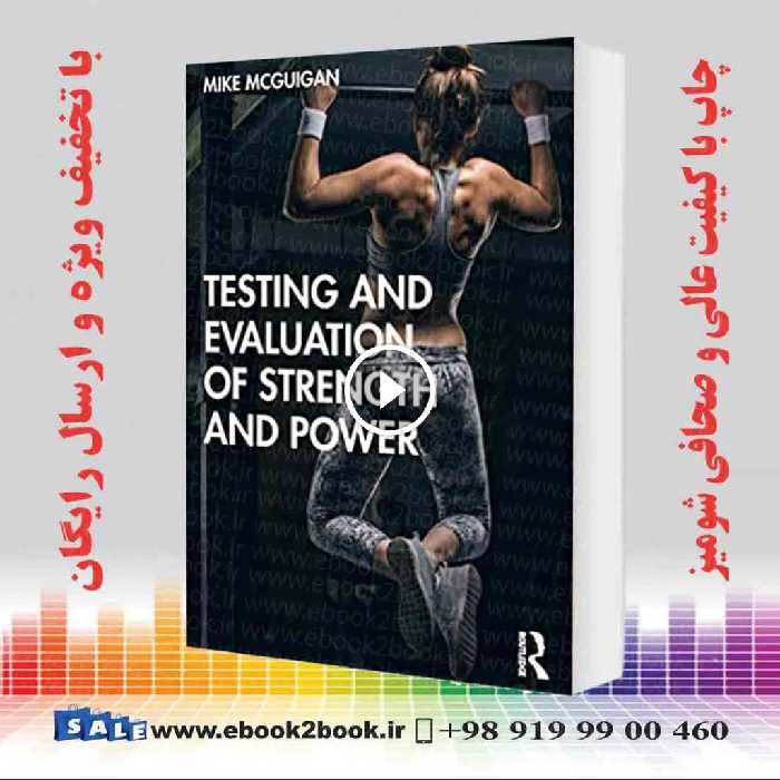 Testing and Evaluation of Strength and Power