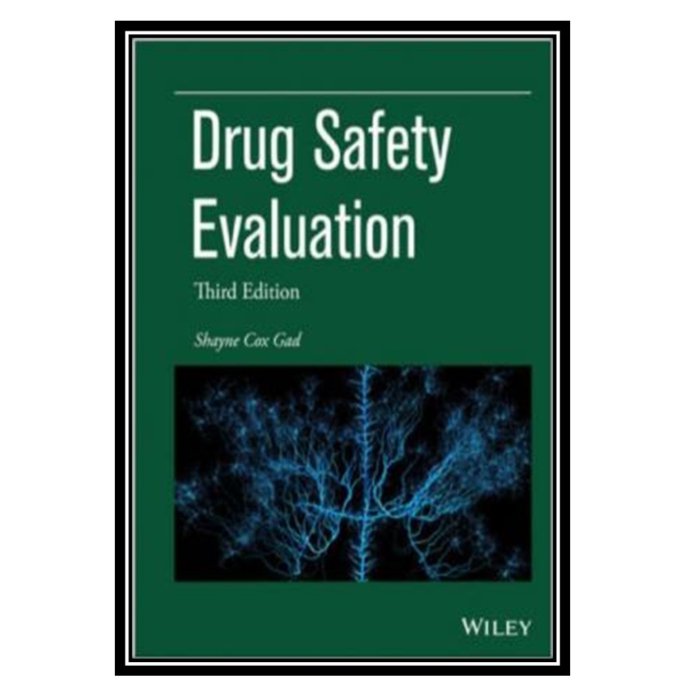 کتاب Drug Safety Evaluation اثر Shayne Cox Gad انتشارات مؤلفین طلایی