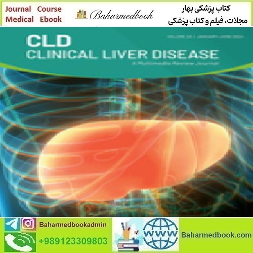 Clinical Liver Disease Volume 22 1 to 6 2023 TRUE PDF price 6€ - کتاب پزشکی بهار