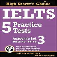IELTS 5 Practice Tests Academic Set 3 Tests No. 11-15