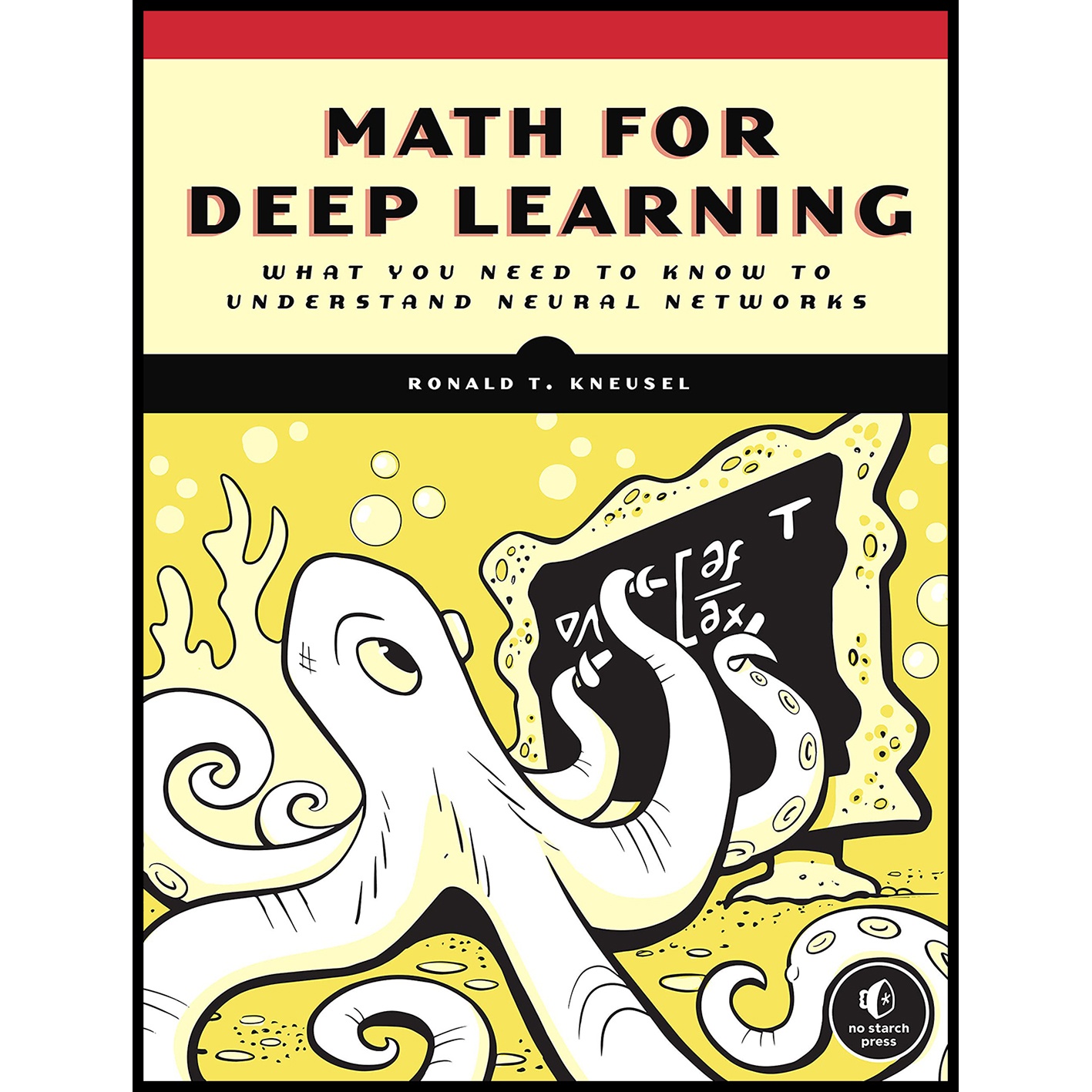کتاب Math for Deep Learning اثر Ronald T Kneusel انتشارات No Starch Press