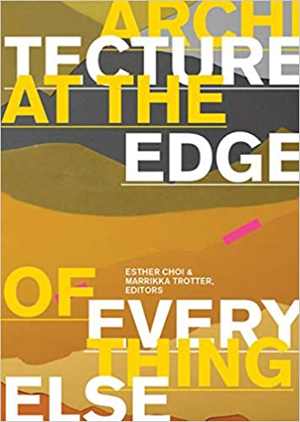 [PDF] دانلود کتاب Architecture At The Edge Of Everything Else, 2010
