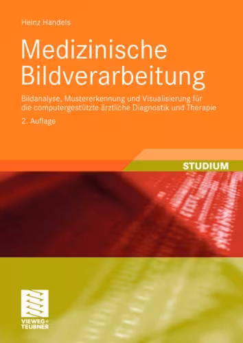 خرید و دانلود نسخه کامل کتاب Medizinische Bildverarbeitung: Bildanalyse, Mustererkennung und Visualisierung fur die computergestutzte arztliche Diagnostik und Therapie, 2. Auflage