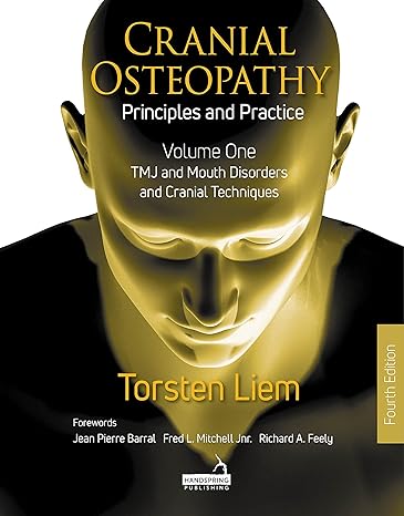 خرید و دانلود کتاب Cranial Osteopathy: Principles and Practice - Volume 1: TMJ and Mouth Disorders, and Cranial Techniques
