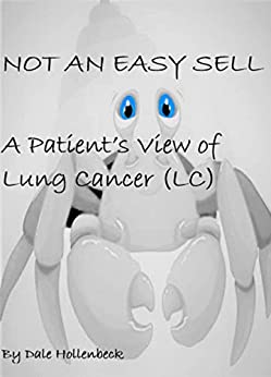 خرید و دانلود نسخه کامل کتاب Not An Easy Sell, A Patient&#039;s View of Lung Cancer: Print Replica Format [2021] - PDF
