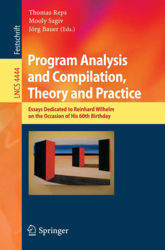 خرید و دانلود نسخه کامل کتاب Program Analysis and Compilation, Theory and Practice: Essays Dedicated to Reinhard Wilhelm on the Occasion of His 60th Birthday | الی فایل | مرجع خرید و فروش فایل