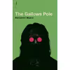 کتاب The Gallows Pole اثر Ben Myers انتشارات Third Man Books