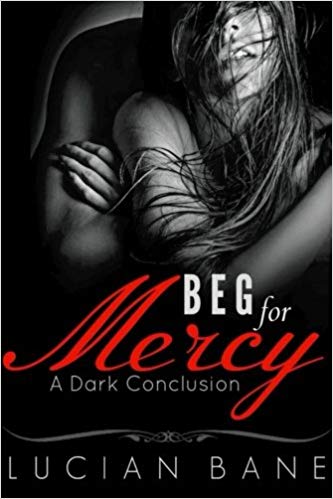خرید و دانلود نسخه کامل کتاب Beg For Mercy: A Dark Conclusion