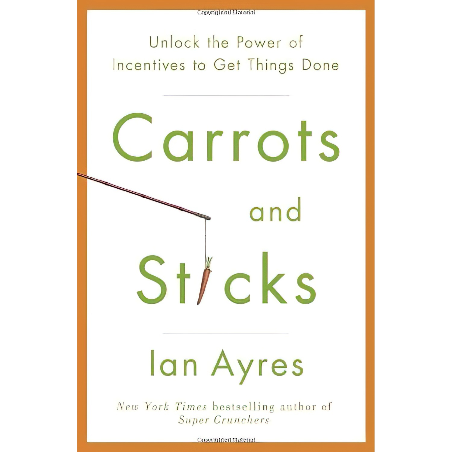 کتاب Carrots and Sticks اثر Ian Ayres انتشارات Bantam