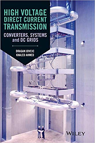 󾕇 دانلود کتاب High Voltage Direct Current Transmission - Converters, Systems And Dc Grids, 2015 - دانلود کتاب های دانشگاهی